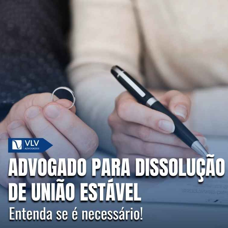 Precisa de advogado para dissolução de união estável?