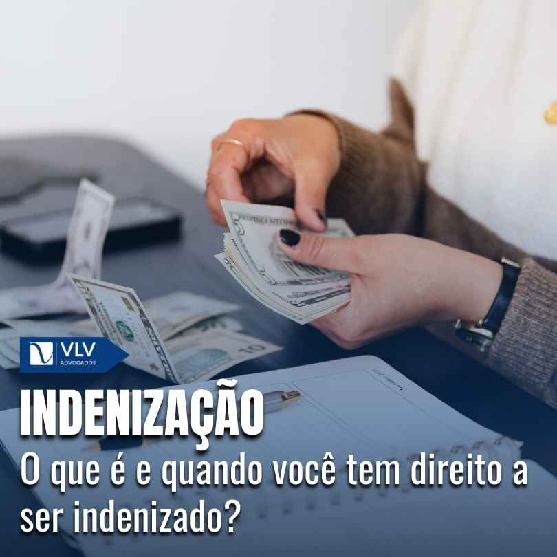 O que é a indenização e quando ter esse direito?