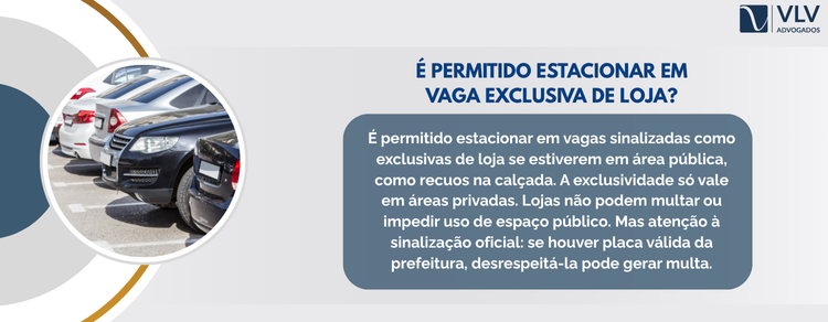 imagem explicativa - o que a lei diz sobre estacionar em vaga exclusiva de loja