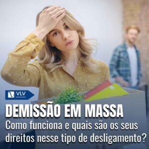 Demissão em massa: tenho direitos neste caso?