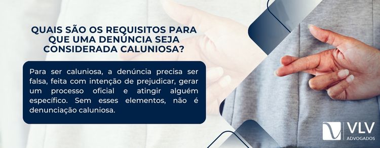 requisitos para que uma denúncia seja considerada caluniosa