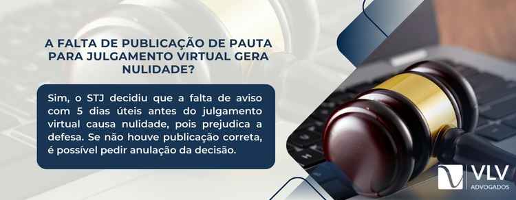 banner explicativo sobre se a falta de publicação de pauta para julgamento virtual gera nulidade