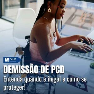 Demissão de PCD: quando não pode ser feita?