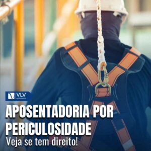 Aposentadoria por periculosidade: tire todas as dúvidas!