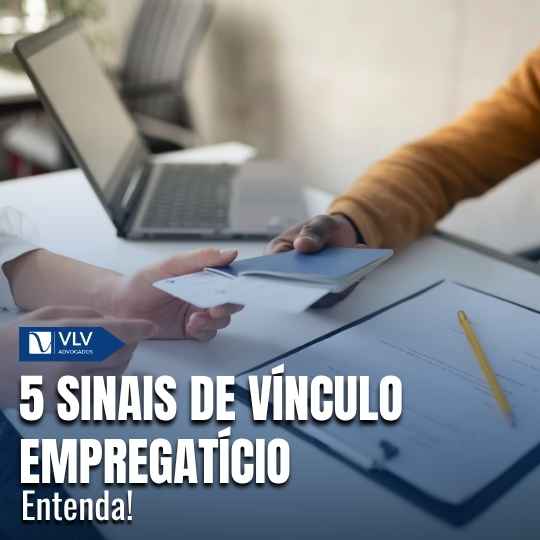 5 sinais de que você está em vínculo empregatício: entenda!