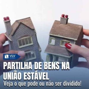 Como fica a partilha de bens na união estável?