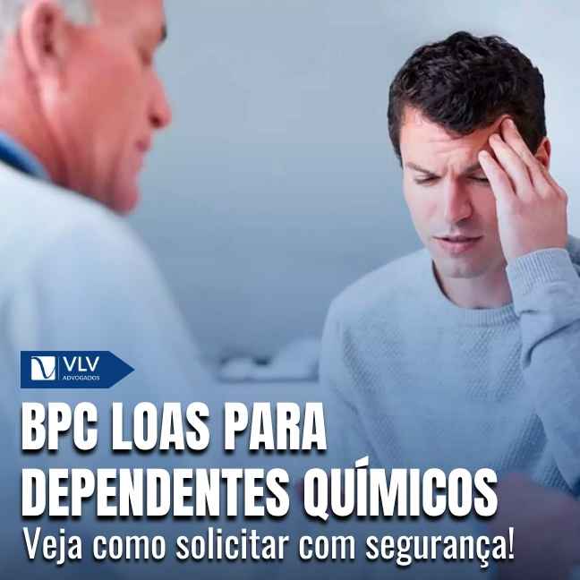 BPC LOAS para dependentes químicos.