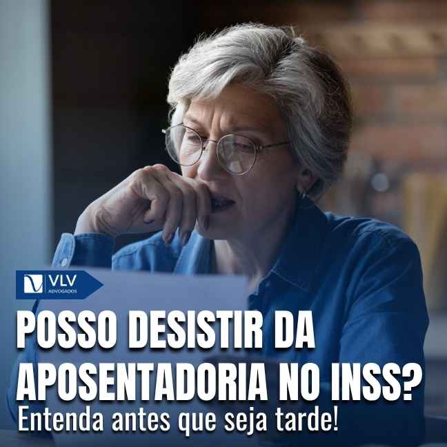 Posso desistir da aposentadoria no INSS? (2025)