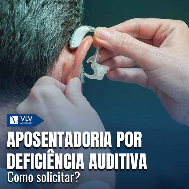 Aposentadoria por deficiência auditiva: como solicitar?