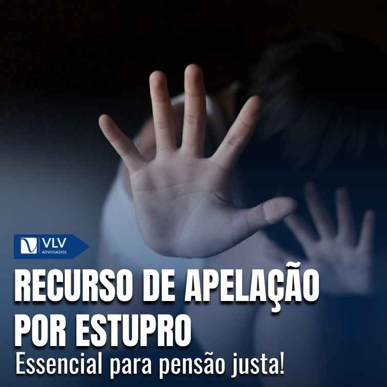 Recurso de apelação por estupro: o que é e quais os efeitos?