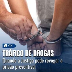 Revogação de prisão preventiva por tráfico de drogas