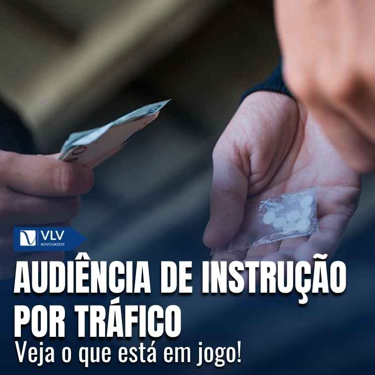 Audiência de instrução e julgamento por tráfico de drogas