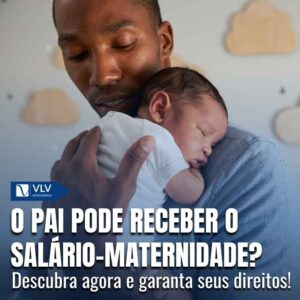 O pai pode receber salário-maternidade? Entenda