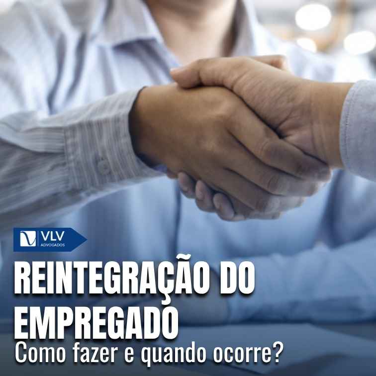 Reintegração do empregado: como fazer e quando ocorre?