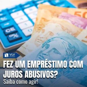 Fez um empréstimo com juros abusivos? Saiba como agir!