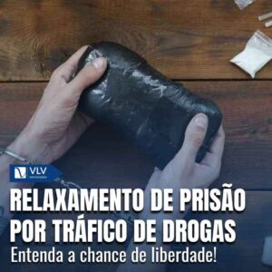 Relaxamento de prisão por tráfico de drogas