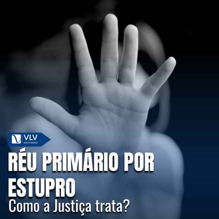 Réu primário por estupro: como a Justiça trata?