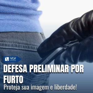 Defesa preliminar por furto: como funciona?