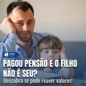 Paguei pensão e o filho não é meu: posso reaver o valor?