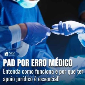 PAD por erro médico: como o advogado pode ajudar?