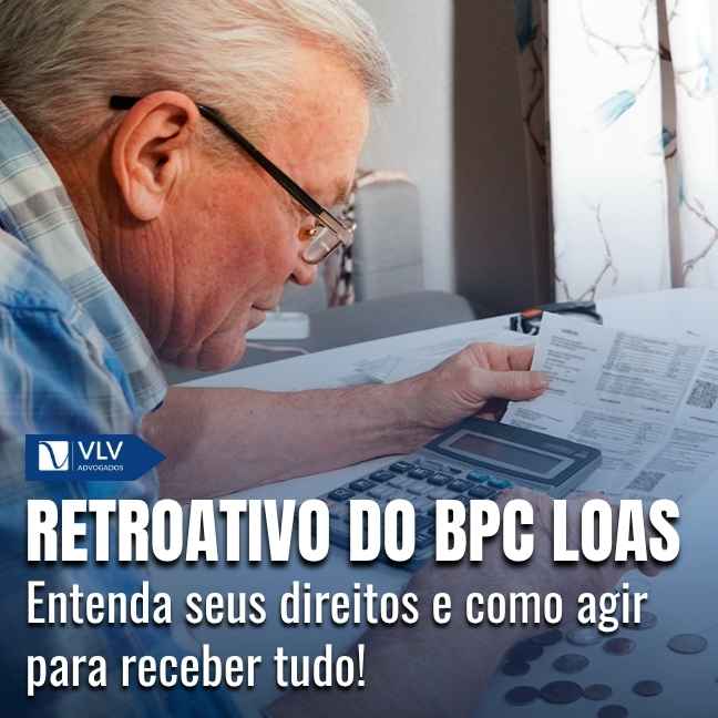 Como garantir o pagamento retroativo do BPC LOAS atrasado?