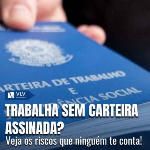Perigos de trabalhar sem registro na carteira