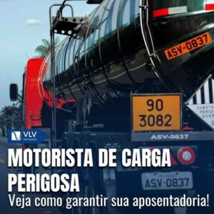 Aposentadoria do motorista de carga perigosa: como funciona?