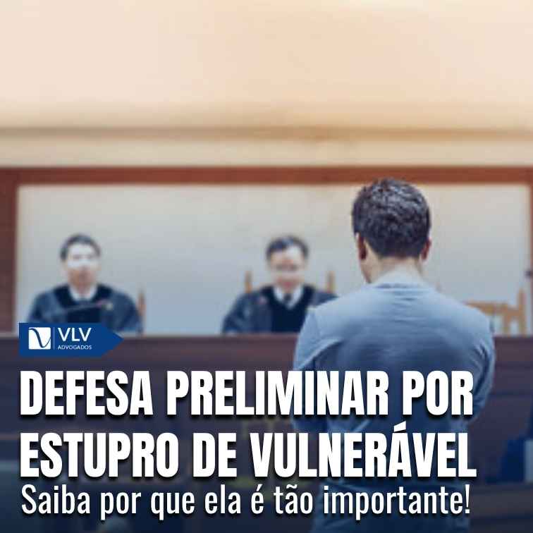Defesa preliminar por estupro de vulnerável