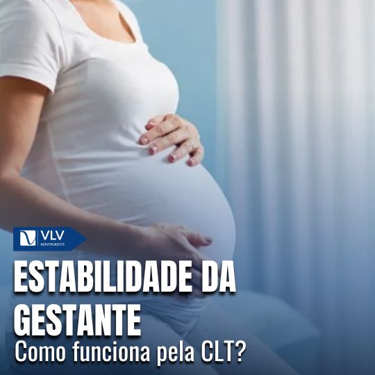 Estabilidade da gestante: como funciona pela CLT?