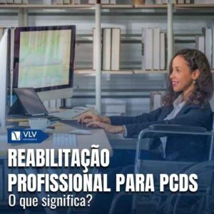 Reabilitação profissional para PcDs: o que significa?