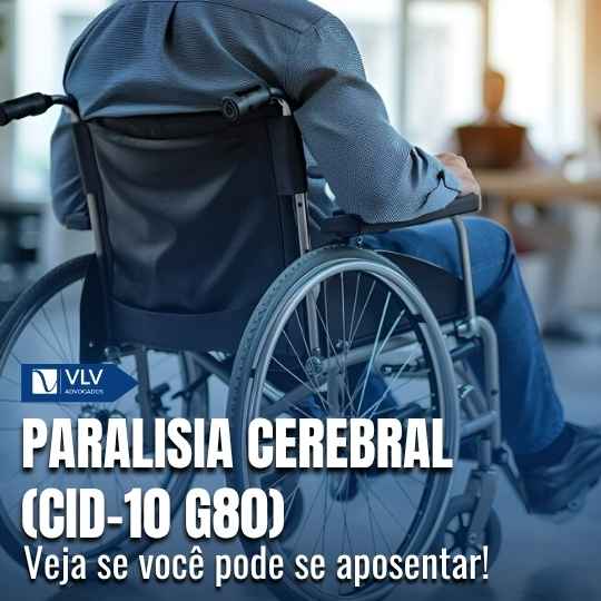 Paralisia cerebral (CID-10 G80): aposenta?