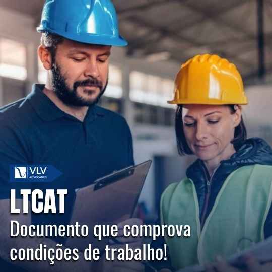 LTCAT: documento que comprova condições de trabalho!