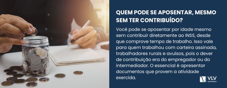 Como aposentar por idade para quem nunca contribuiu?