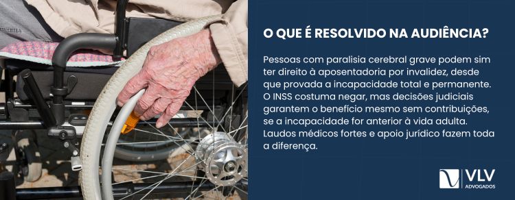Quem tem paralisia cerebral pode se aposentar por invalidez?