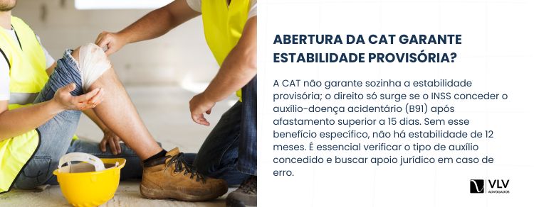 Quanto a CAT abre, o trabalhador tem estabilidade provisória?