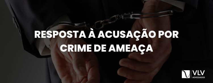 Resposta à acusação por crime de ameaça