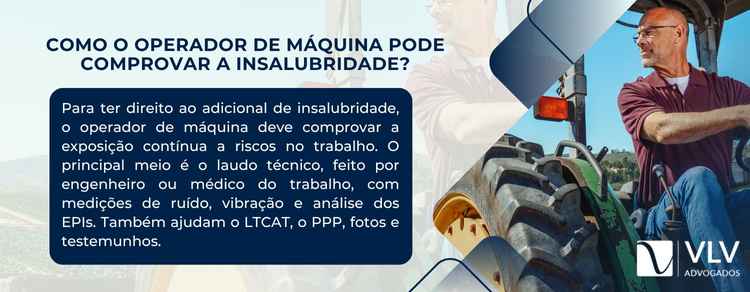 Como o operador de máquina pode comprovar a insalubridade?