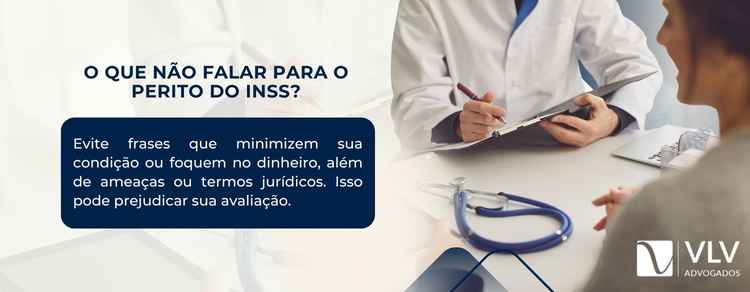o que não falar para o perito do INSS