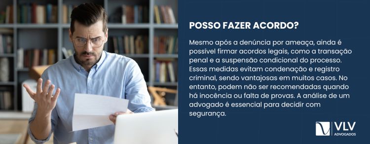 Posso fazer acordo mesmo ao ser denunciado por ameaça?
