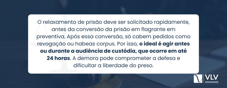Como faço para pedir o relaxamento de prisão?