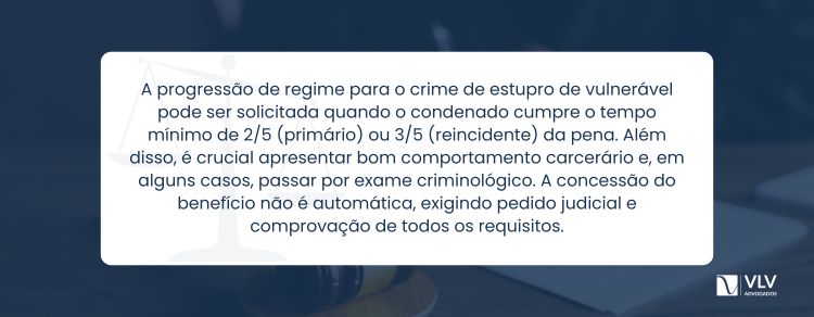 Quando pode pedir progressão de regime por estupro de vulnerável?