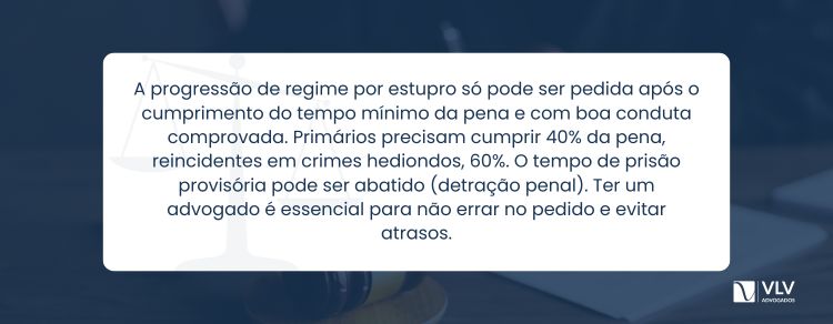 Quando pode pedir progressão de regime por estupro?