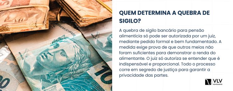 Quem determina a quebra de sigilo bancário para pensão alimentícia?