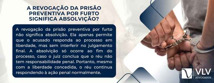 A revogação da prisão preventiva por furto não significa absolvição