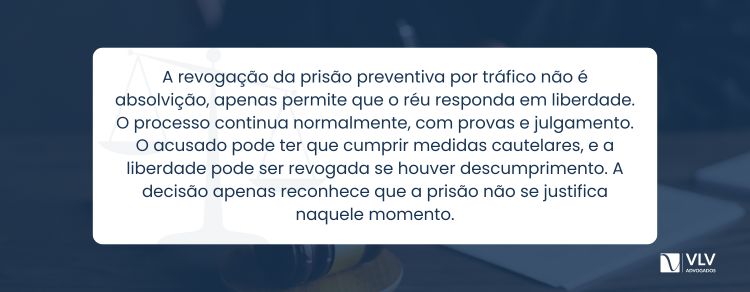 A revogação da prisão preventiva por tráfico significa absolvição?