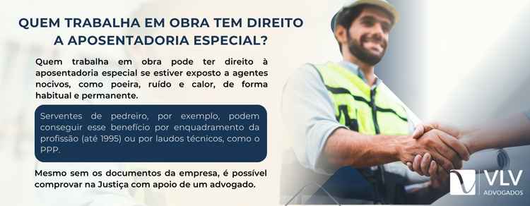 Quem trabalha em obra tem direito a aposentadoria especial?