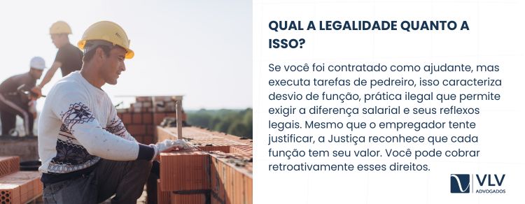 Sou ajudante, mas faço tudo como pedreiro. Isso é ilegal?