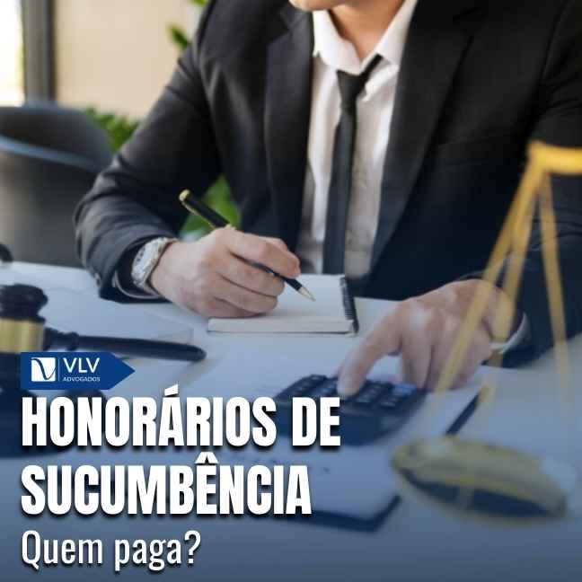 O pagamento dos honorários de sucumbência passa a ser exigido após o trânsito em julgado da decisão.
