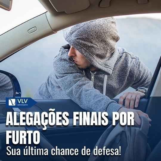 Alegações finais por furto: qual o papel no processo?
