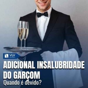 Adicional de insalubridade do garçom: quando é devido?
